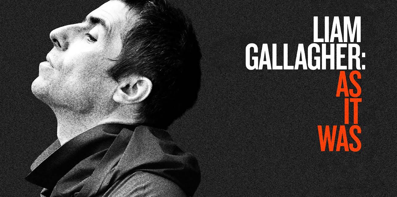 Liam Gallagher: As It Was (2019)