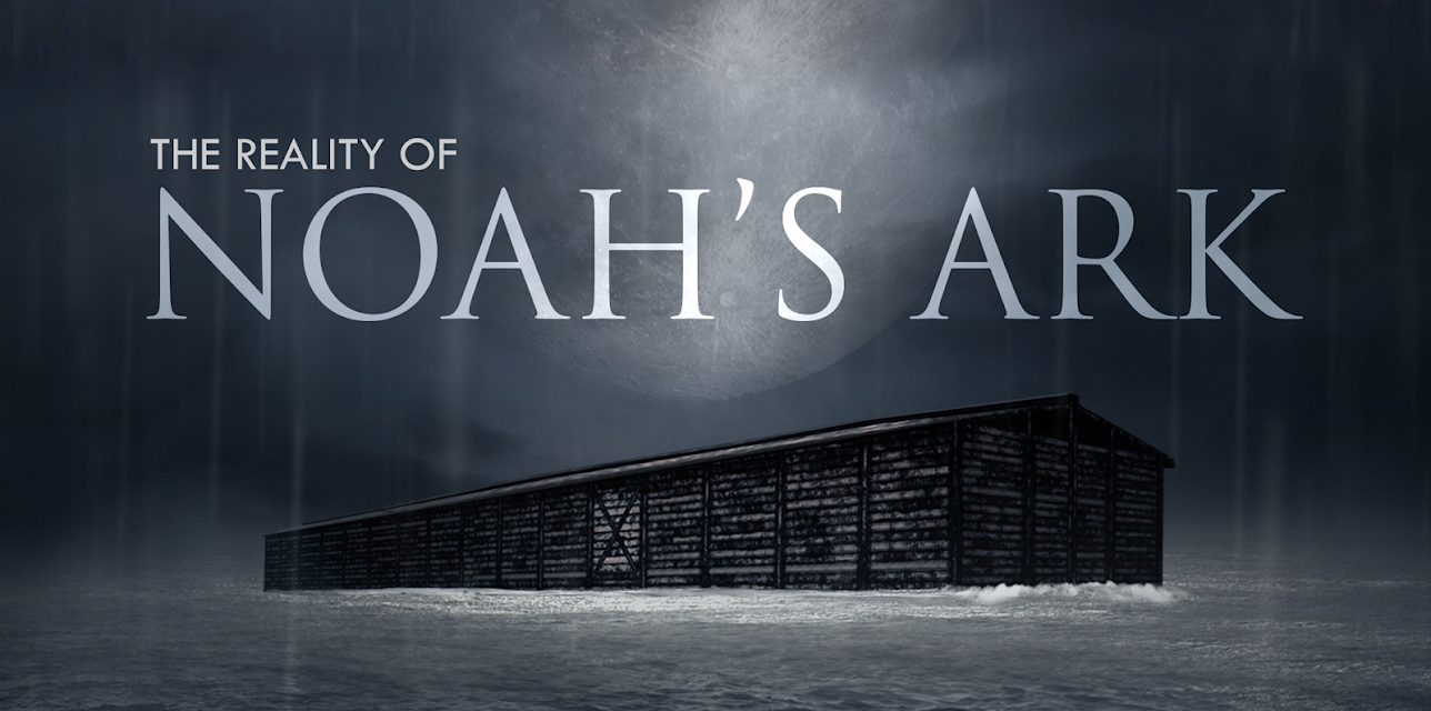 The Reality of Noah's Ark