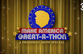 Make America Great-A-Thon: A President Show Special Season 1: Make America Great-A-Thon: A President Show Special