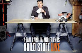 Adam Carolla and Friends Build Stuff Live Season 1: Lofty Goals