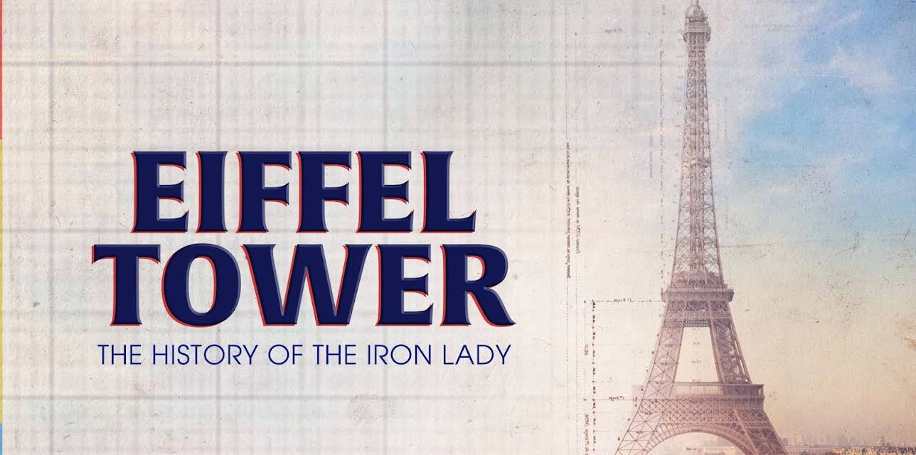 Eiffel Tower The History of the Iron Lady (2020)