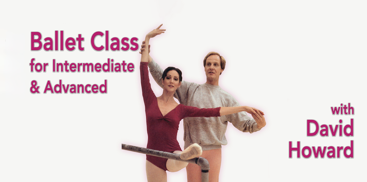 Ballet Class for Intermediate and Advanced with David Howard