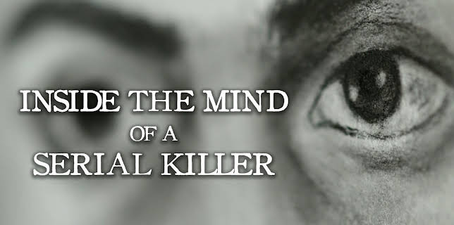 Inside the Mind of a Serial Killer