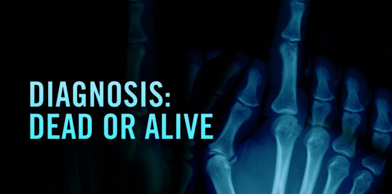Diagnosis: Dead or Alive