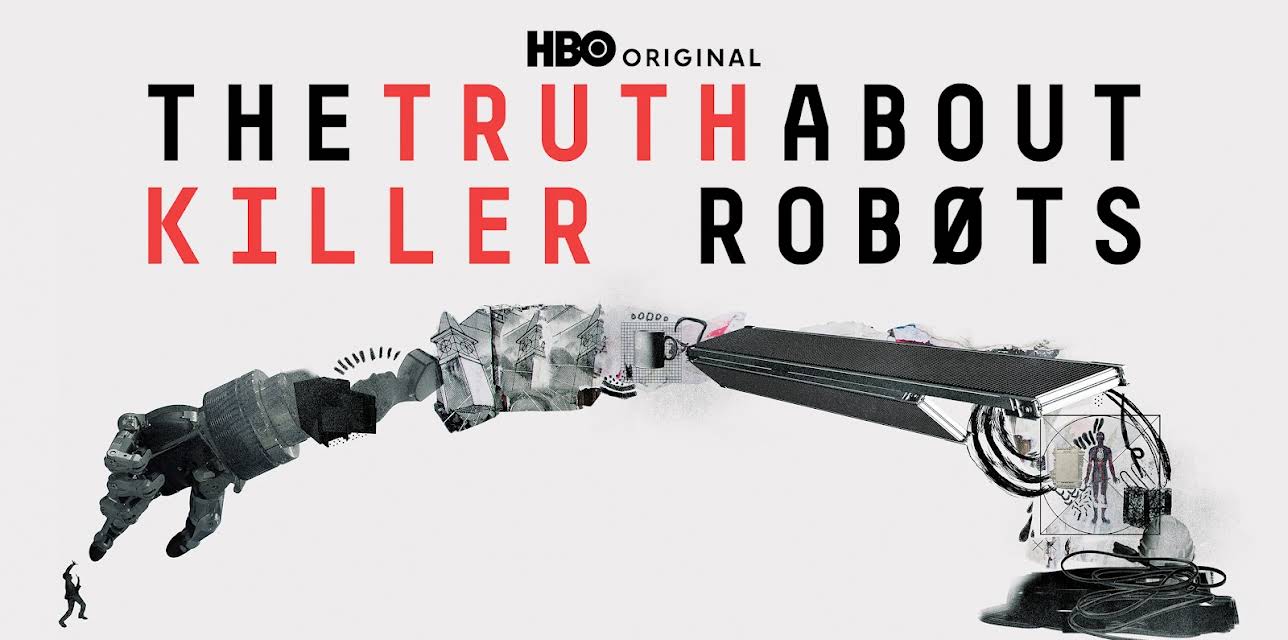 The Truth About Killer Robots (2018)