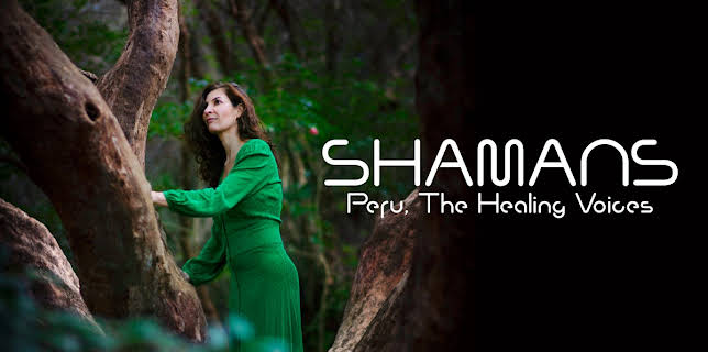 Shamans - Peru, The Healing Voices (2022)