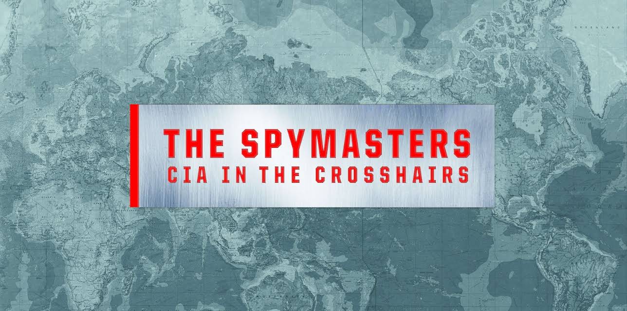 The Spymasters - CIA in the Crosshairs (2015)