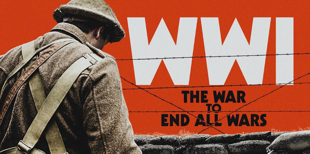 World War I: The War to End All Wars