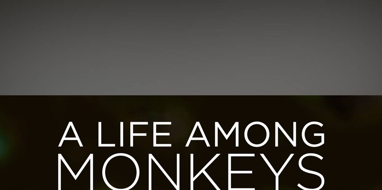 A Life Among Monkeys