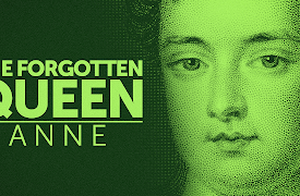 Queens That Changed The World: The Forgotten Queen: Anne