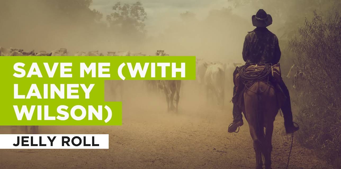 Save Me (with Lainey Wilson) in the Style of Jelly Roll (2023)