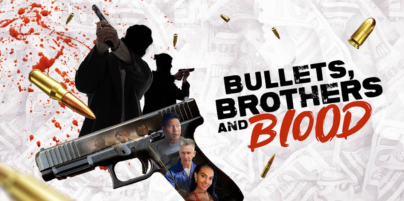 Bullets, Brothers and Blood (2024)