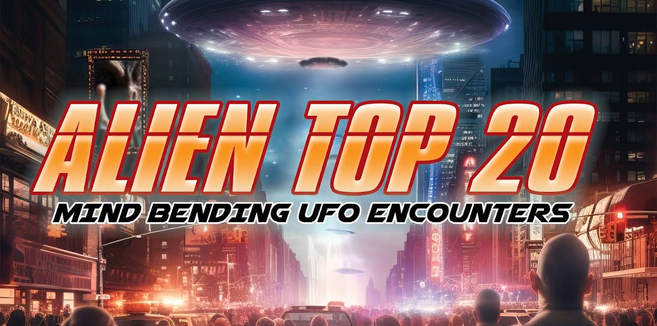 Alien Top 20: Mind Bending UFO Encounters (2024)