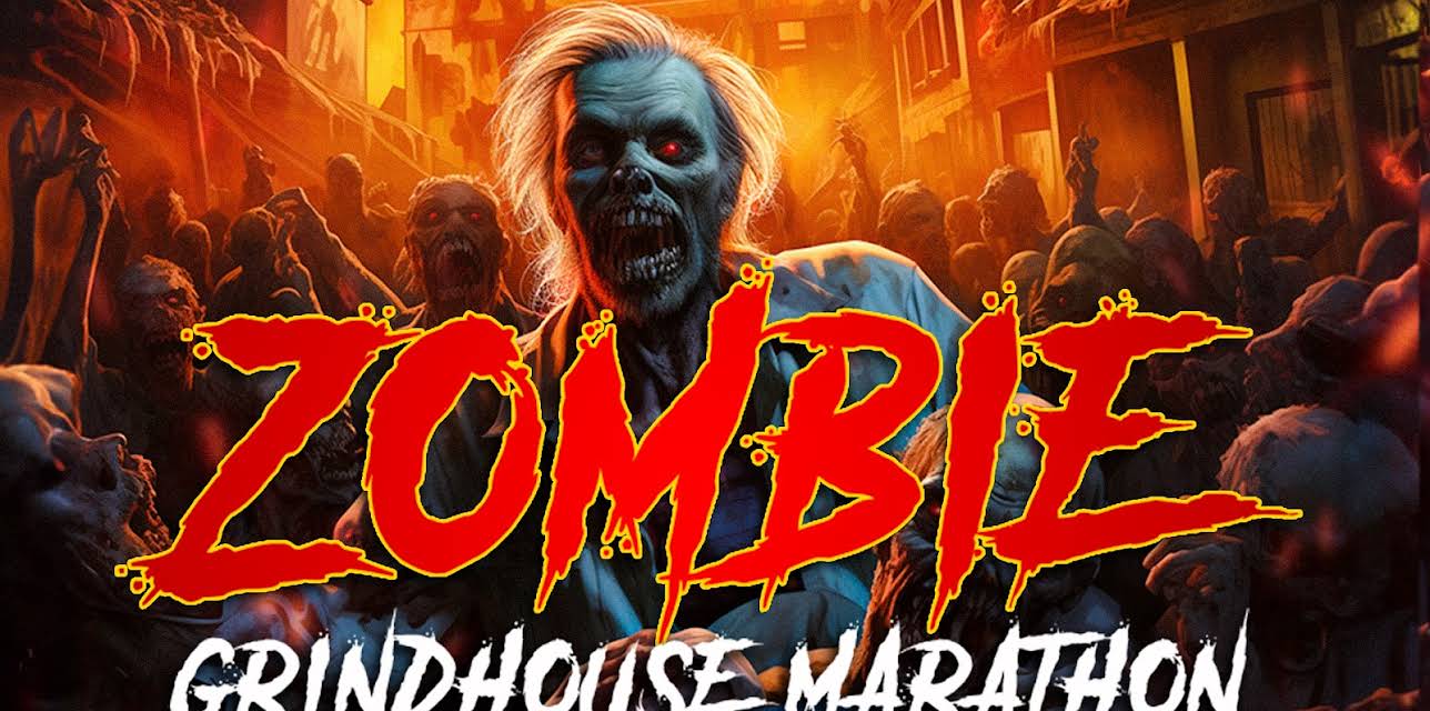 Zombie Grindhouse marathon (2024)