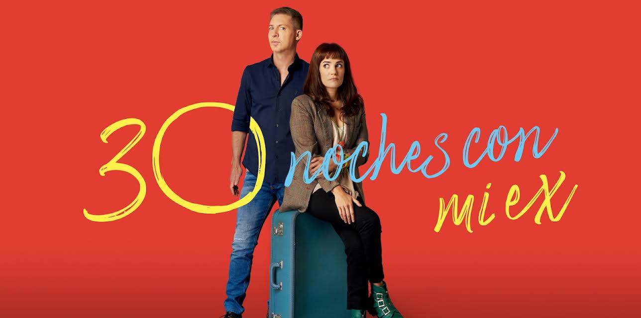 30 Noches con Mi Ex (2022)