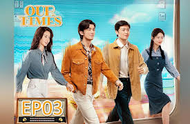 Our Times: Our Times EP03