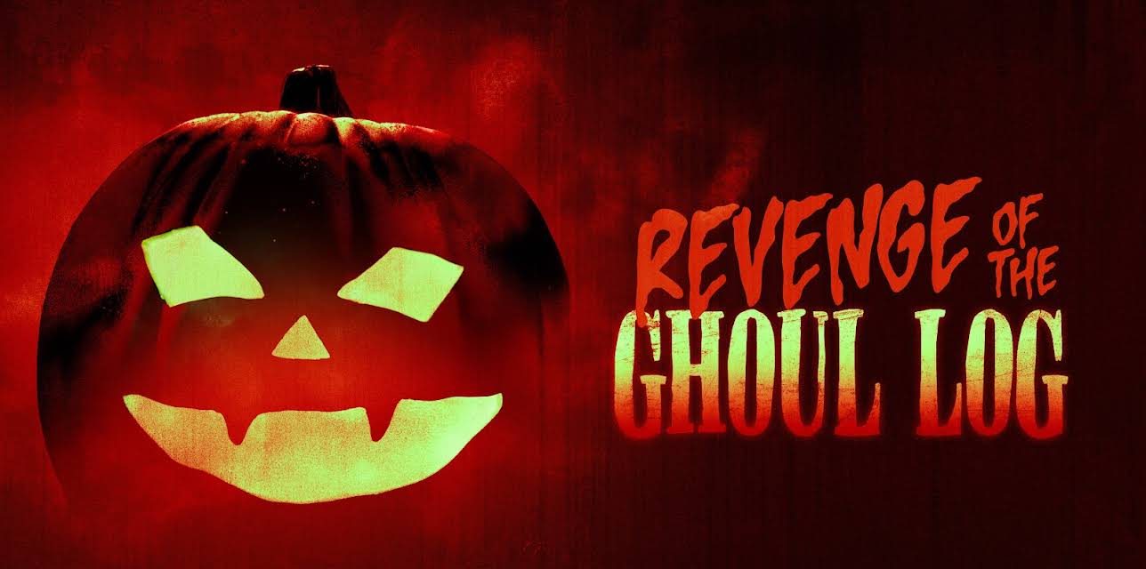 Revenge of the Ghoul Log (2025)