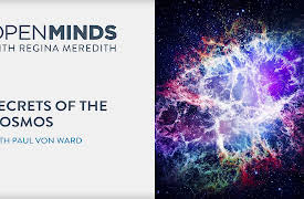 Open Minds: Paul Von Ward on the Secrets of the Cosmos