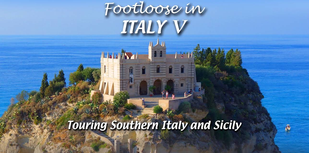 Footloose in Italy V - 5 Touring Southern Italy and Sicily (2019)
