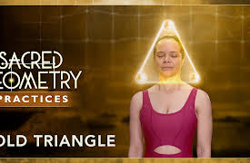 Sacred Geometry: Spiritual Science: Practice: GOLD Triangle