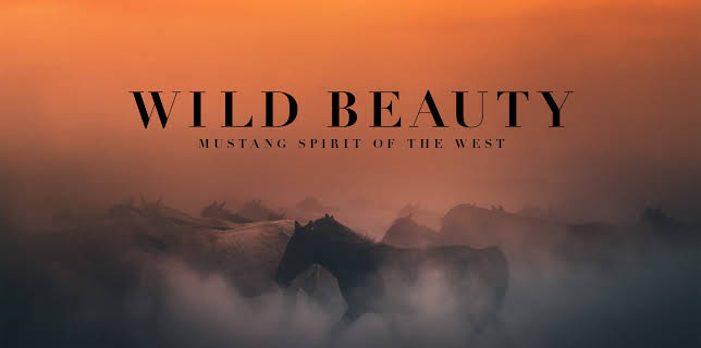 Wild Beauty Mustang Spirit of the West (2023)