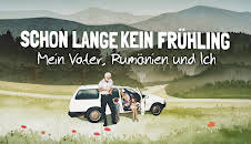 Schon lange kein Frühling - Mein Vater, Rumänien und ich