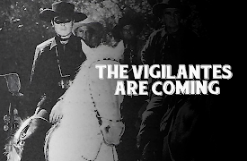 The Vigilantes Are Coming: The Vigilantes Are Coming