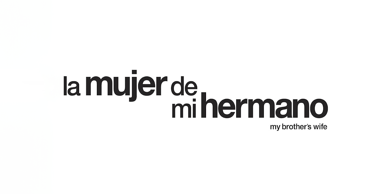 La mujer de mi hermano (my brother's wife) (English Subtitled) (2006)
