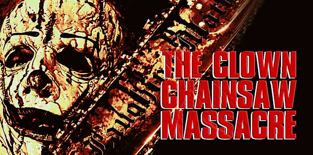 The Clown Chainsaw Massacre (2022)