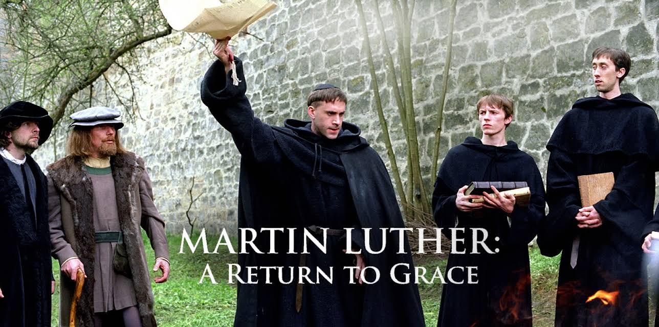 Martin Luther: A Return To Grace (2017)