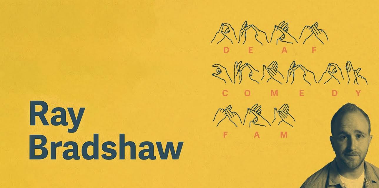 Ray Bradshaw: Deaf Comedy Fam (2018)
