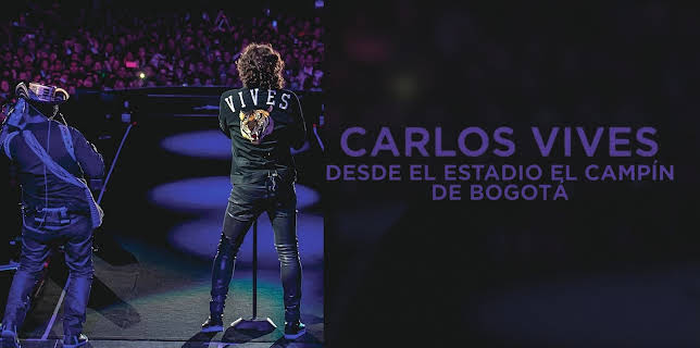 Carlos Vives + Amigos Desde el Estadio El Campнn de Bogotб (2017)