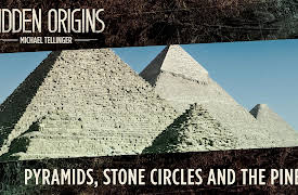 Hidden Origins: Pyramids, Stone Circles and the Pineal