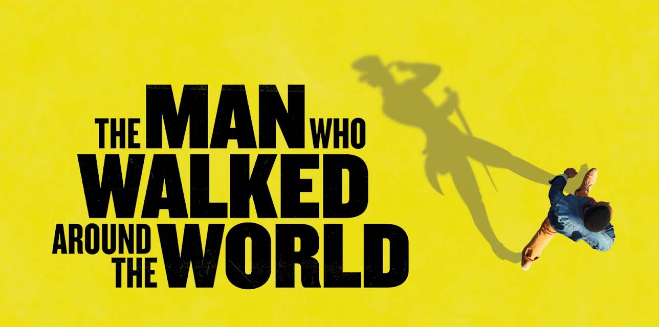 The Man Who Walked Around the World (2020)