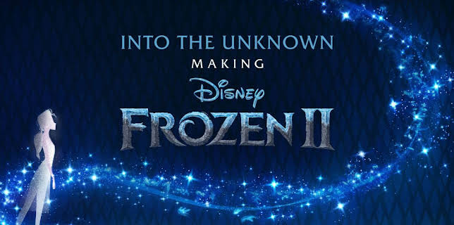 Into the Unknown: Making Frozen 2