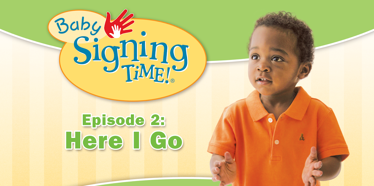 Baby Signing Time Episode 2: Here I Go