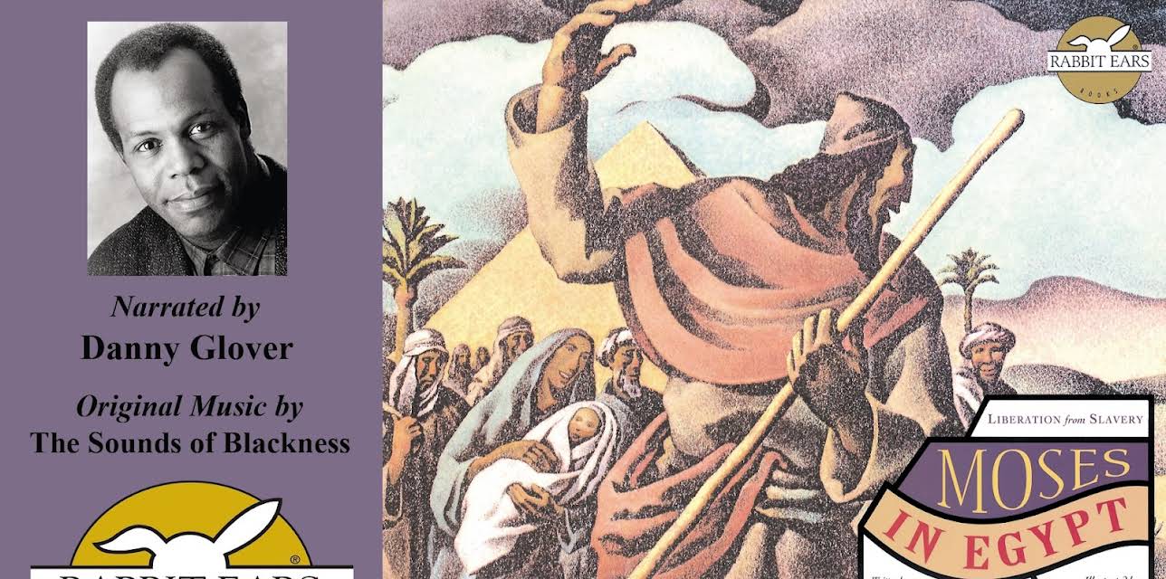 Moses in Egypt, Told by Danny Glover with Music by The Sounds of Blackness
