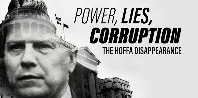 Power, Lies, Corruption: The Hoffa Disappearence (2024)