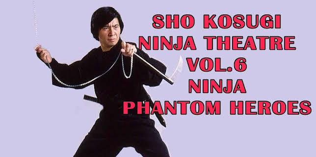 Sho Kosugi Ninja Theater Vol.6 Ninja Phantom Heroes (1987)