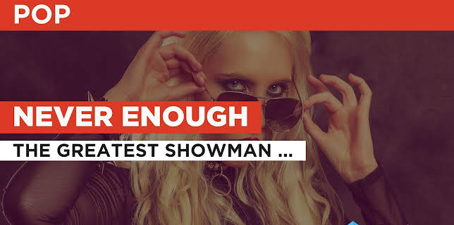 Never Enough in the Style of The Greatest Showman Ensemble (2017)