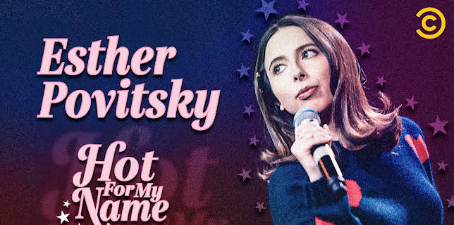 Esther Povitsky: Hot For My Name (2020)