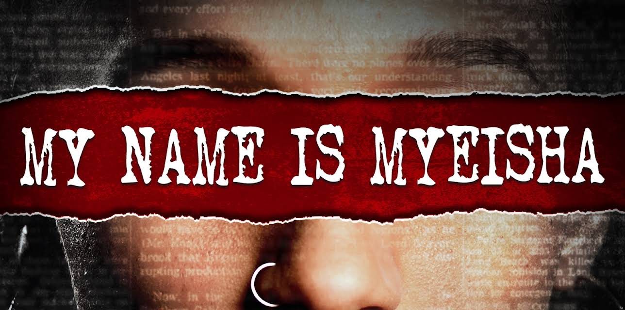 My Name Is Myeisha (2019)