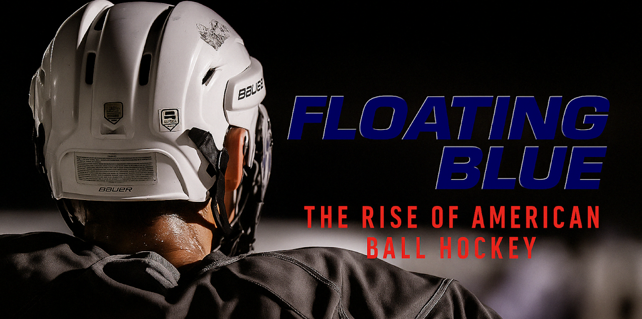 Floating Blue: The Rise of American Ball Hockey (2025)
