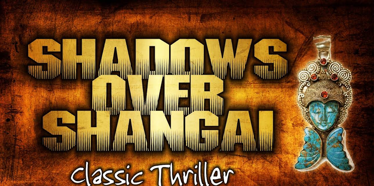 Shadows Over Shangai: Classic Thriller (1938)