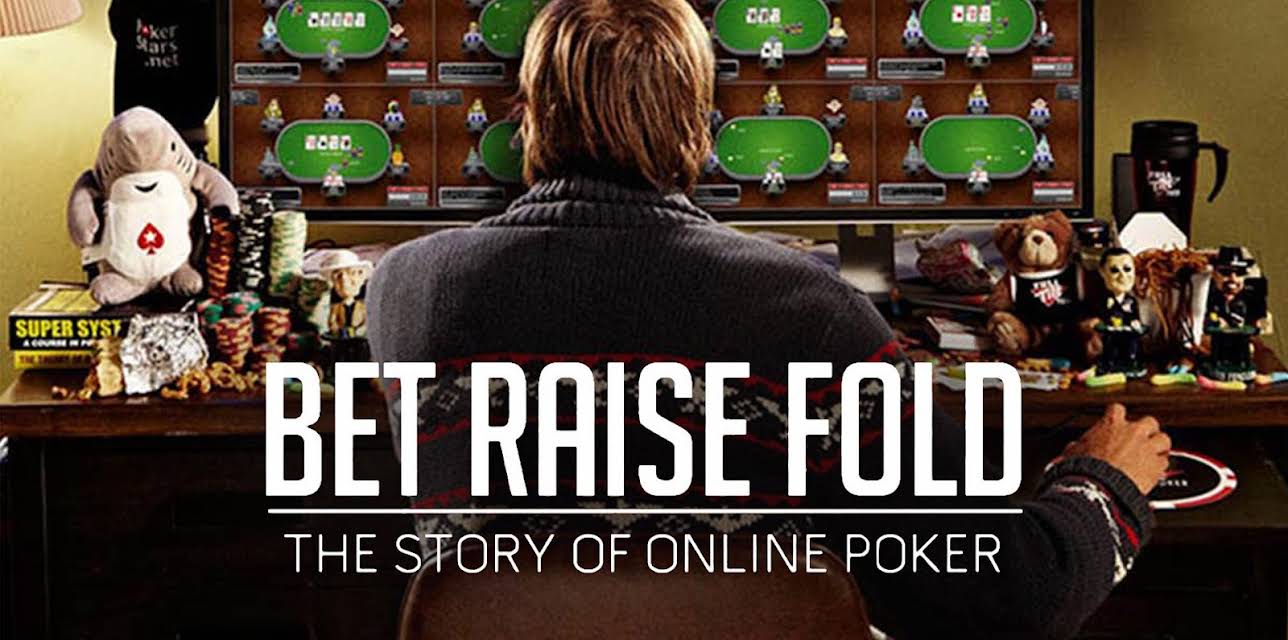 Bet Raise Fold:  The Story of Online Poker (2013)