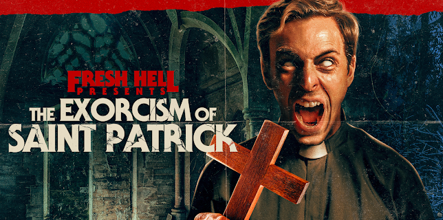 The Exorcism of Saint Patrick (Fresh Hell Presents) (2024)
