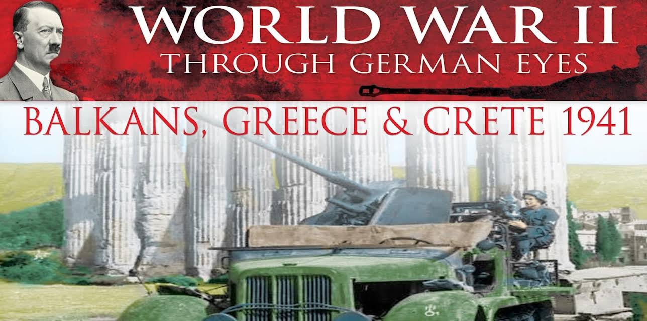 Hitler's War Machine Balkans, Greece and Crete 1941 (2017)