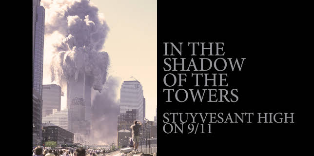 In the Shadow of the Towers: Stuyvesant High on 9/11 (2019)