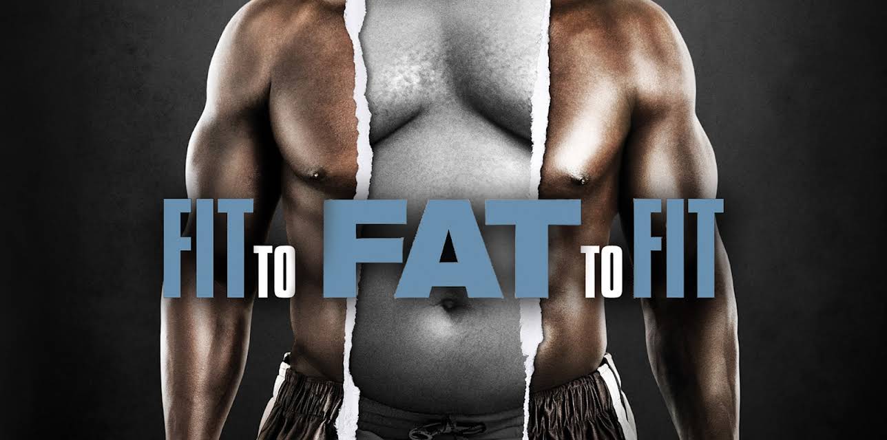 Fit to Fat to Fit Season 1