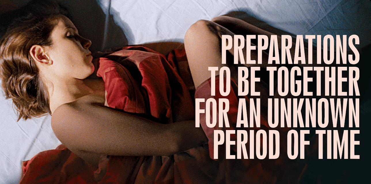 Preparations to Be Together for an Unknown Period of Time (2021)